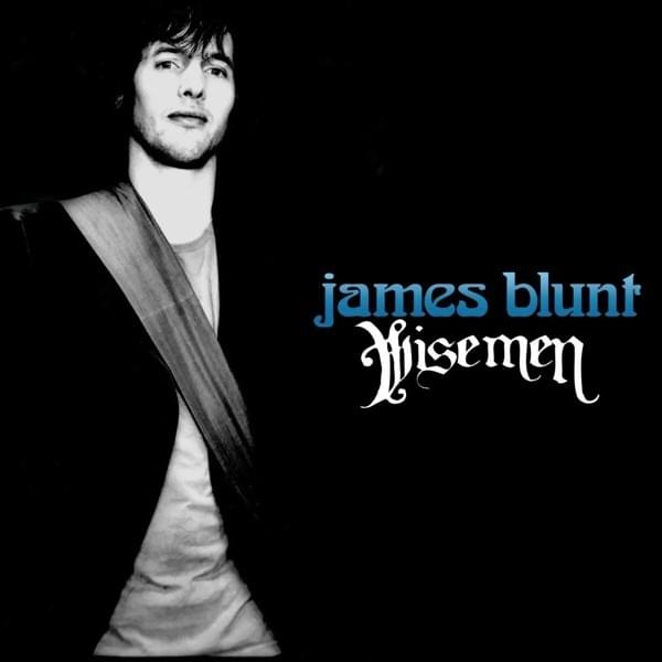 Wisemen by James Blunt