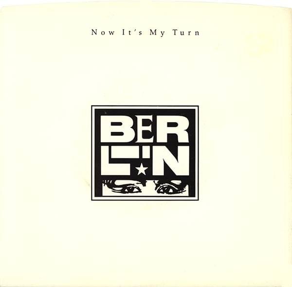 Album cover art for "Now It’s My Turn" by Berlin
