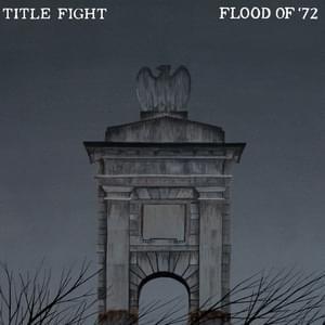 Album cover art for "Flood of ’72" by Title Fight