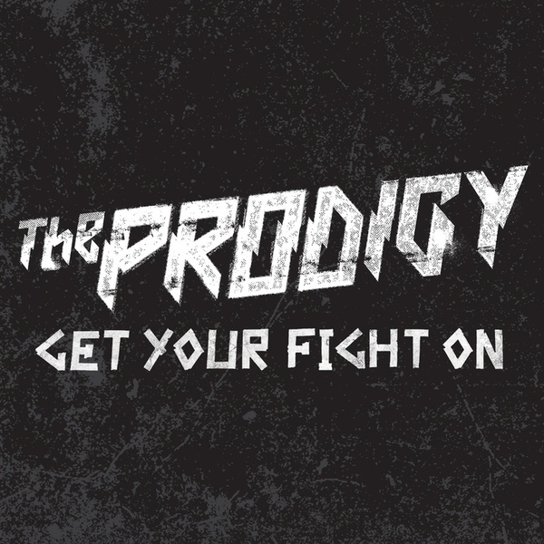Album cover art for "Get Your Fight On" by T​he Prodigy