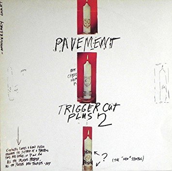 Album cover art for "Trigger Cut/Wounded-Kite at :17" by Pavement