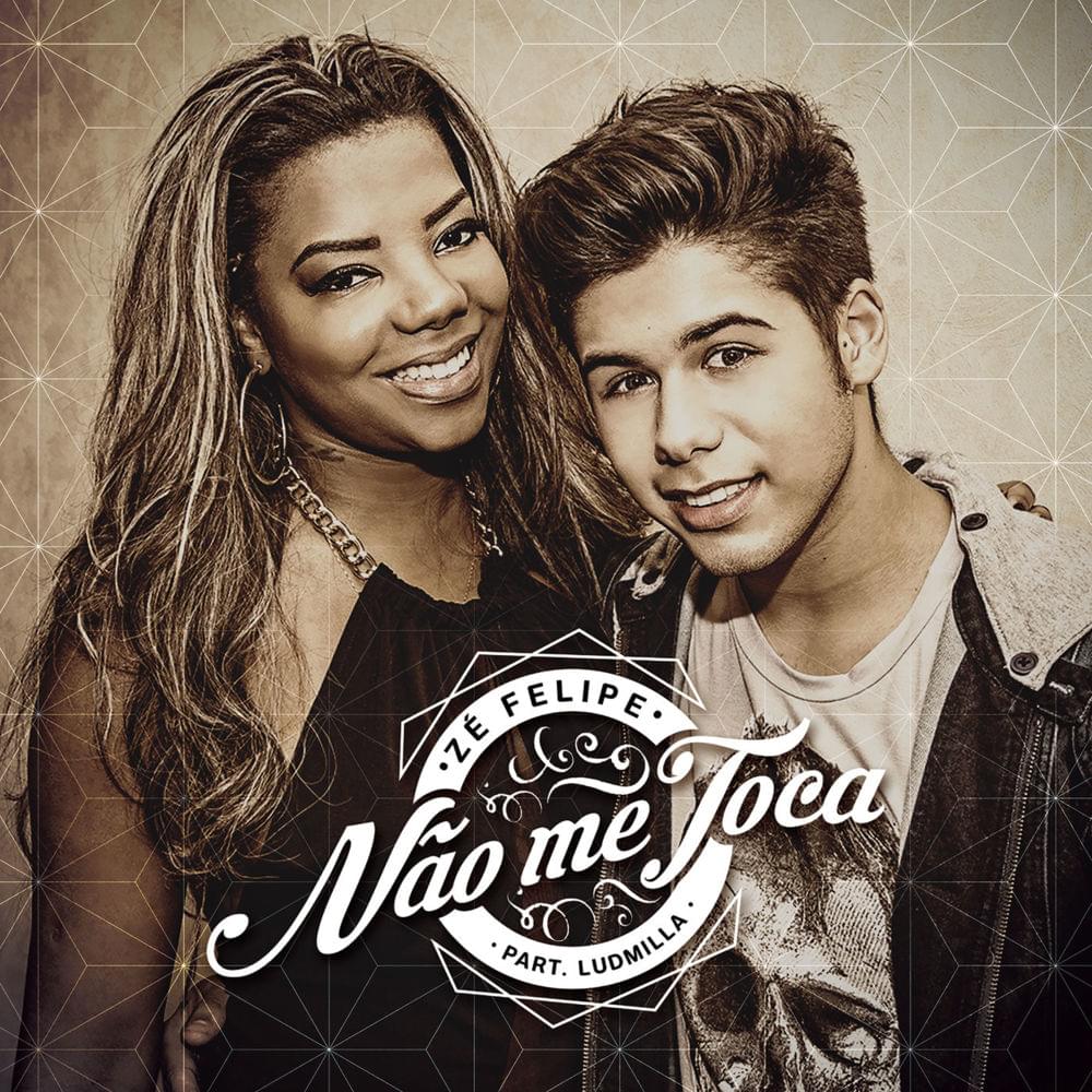 Album cover art for "Não Me Toca" by Zé Felipe & LUDMILLA