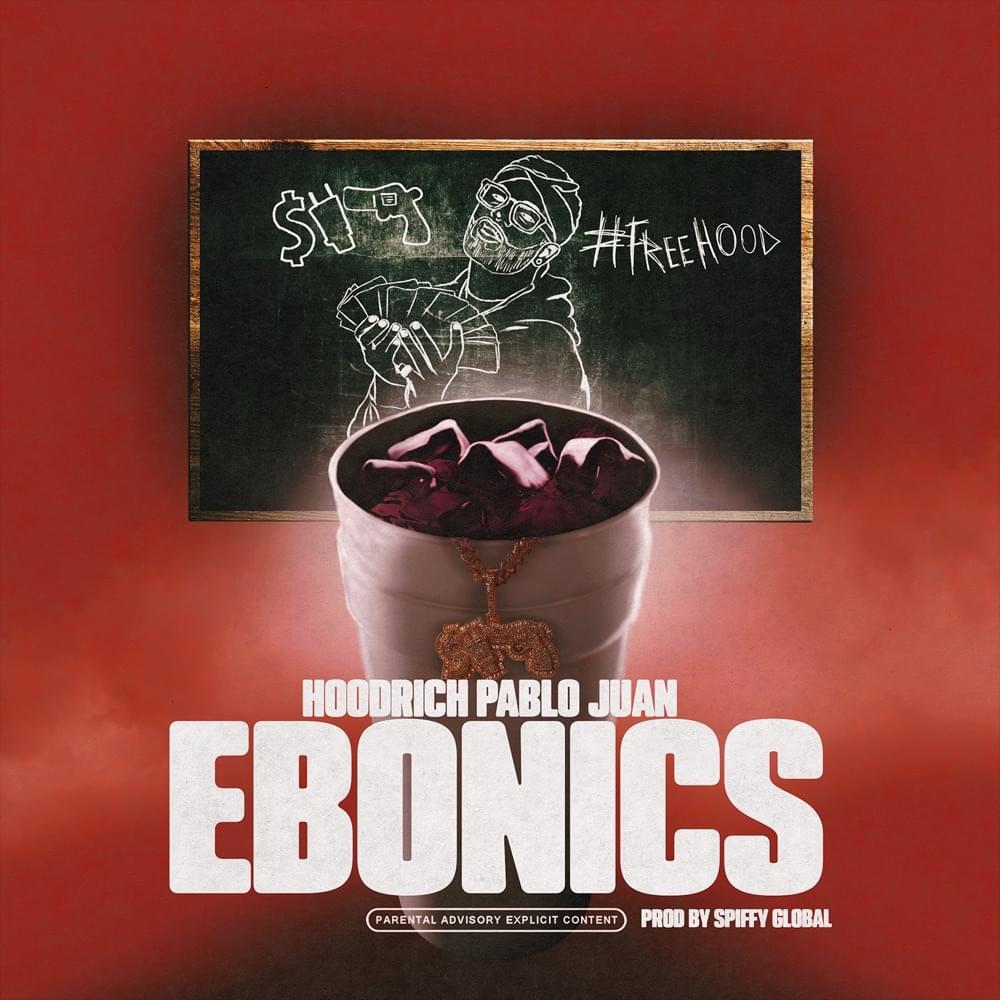 Album cover art for "Ebonics" by Hoodrich Pablo Juan