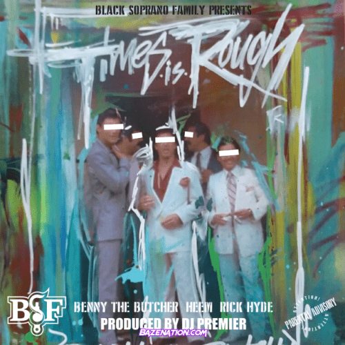 Album cover art for "Times Is Rough" by Black Soprano Family & Rick Hyde & Heem B$F