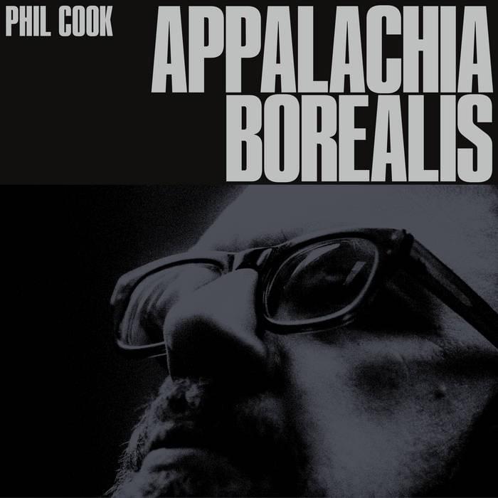 Appalachia Borealis by Phil Cook