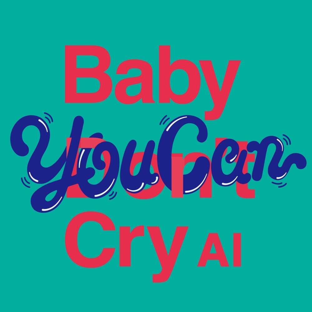 Baby You Can Cry by AI (JPN)
