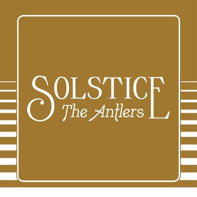 Album cover art for "Solstice" by The Antlers