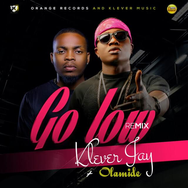 Album cover art for "Go Low (Remix)" by Kleverjay & Olamide