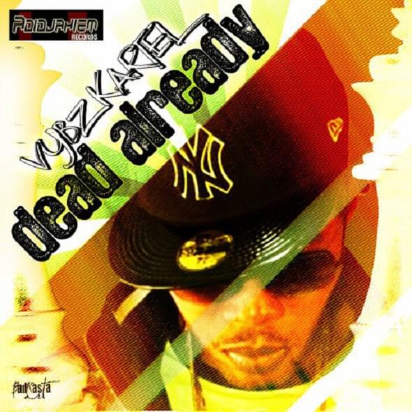 Album cover art for "Dead Already" by Vybz Kartel