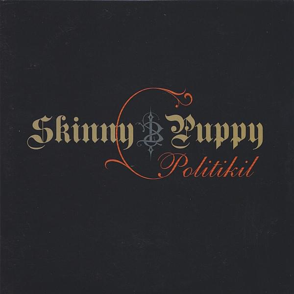 Album cover art for "​politikiL" by Skinny Puppy