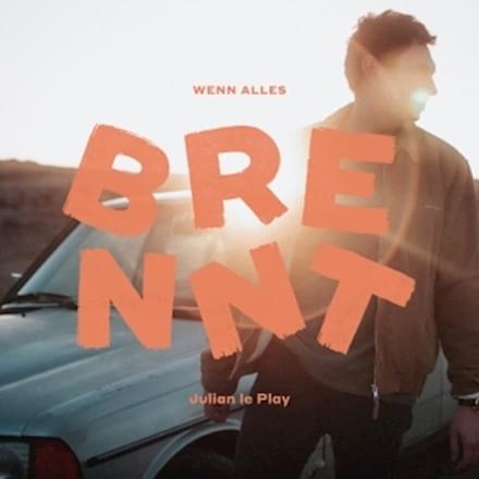 Album cover art for "Wenn alles brennt" by Julian le Play