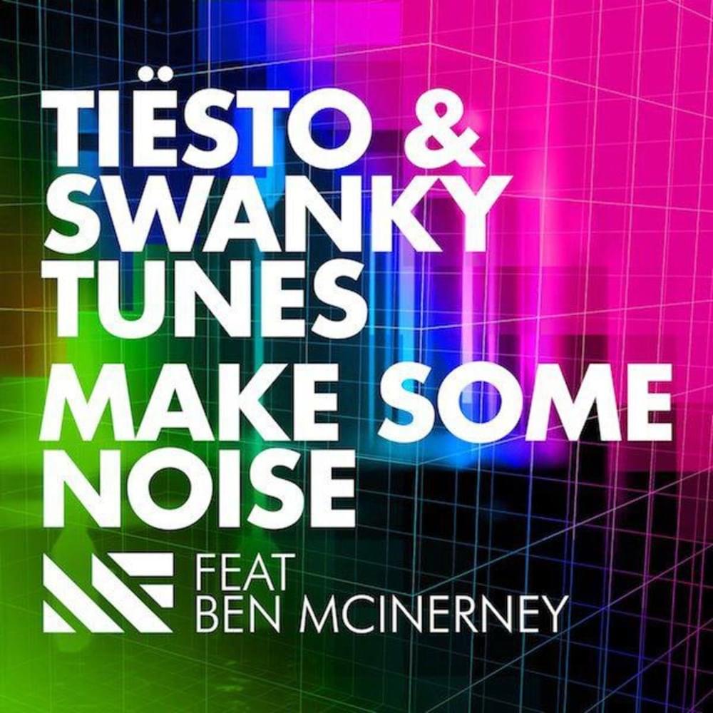 Album cover art for "Make Some Noise" by Tiësto & Ben McInerney of New Navy