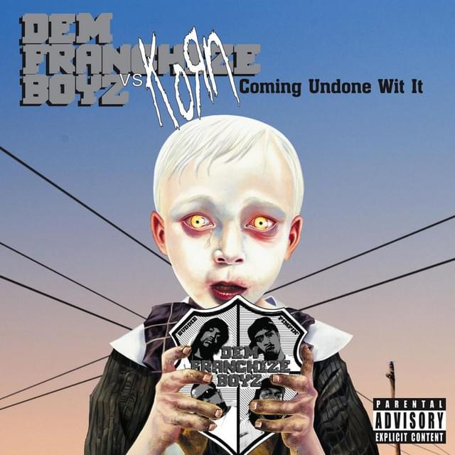 Album cover art for "Coming Undone Wit It" by Korn & Dem Franchize Boyz