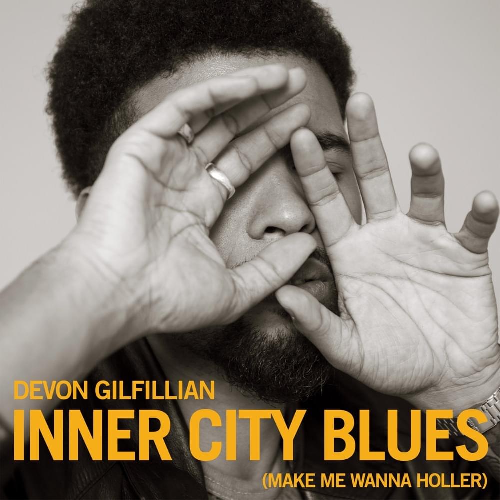 Album cover art for "Inner City Blues (Make Me Wanna Holler)" by Devon Gilfillian