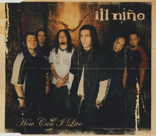How Can I Live by Ill Niño