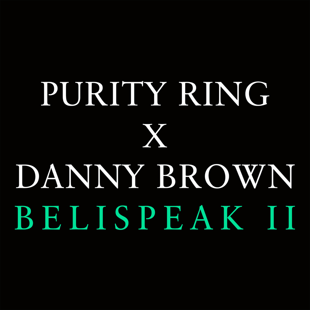 Album cover art for "Belispeak II" by Purity Ring & Danny Brown