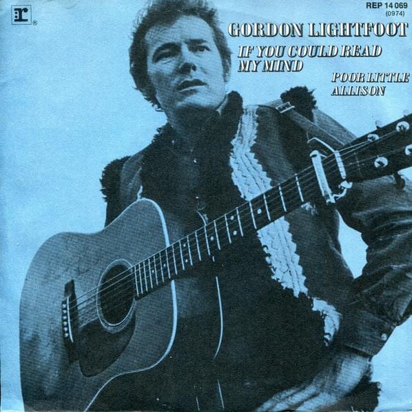 If You Could Read My Mind by Gordon Lightfoot