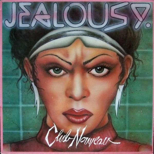 Jealousy by Club Nouveau