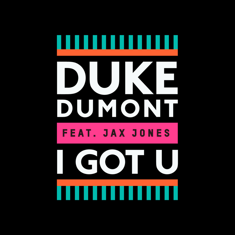 I Got U by Duke Dumont