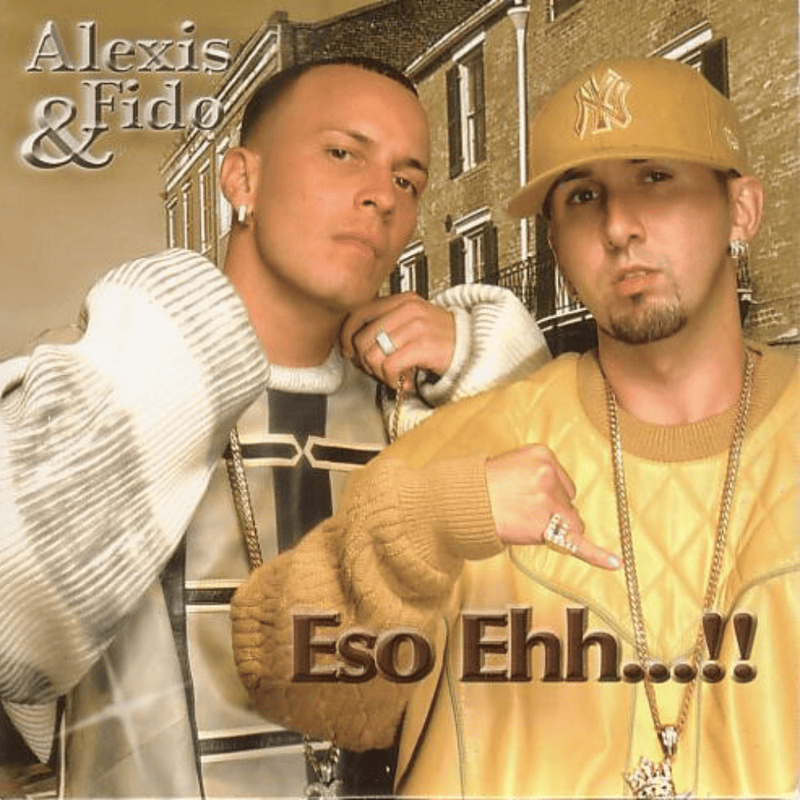 Album cover art for "Eso Ehh..!!!" by Alexis y Fido