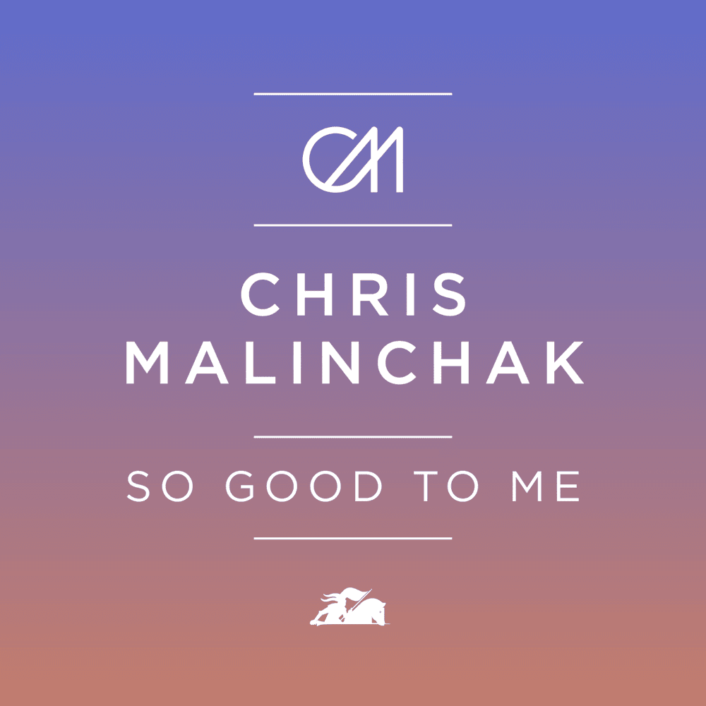 Album cover art for "So Good to Me" by Chris Malinchak
