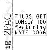 Album cover art for "Thugs Get Lonely Too" by 2Pac & Nate Dogg