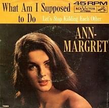 Album cover art for "What Am I Supposed to Do" by Ann-Margret