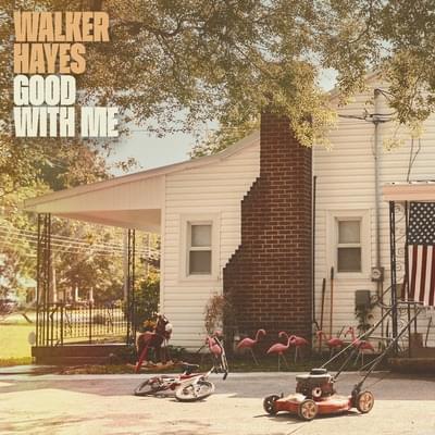 Good With Me by Walker Hayes
