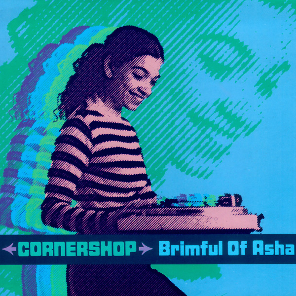 Brimful of Asha by Cornershop