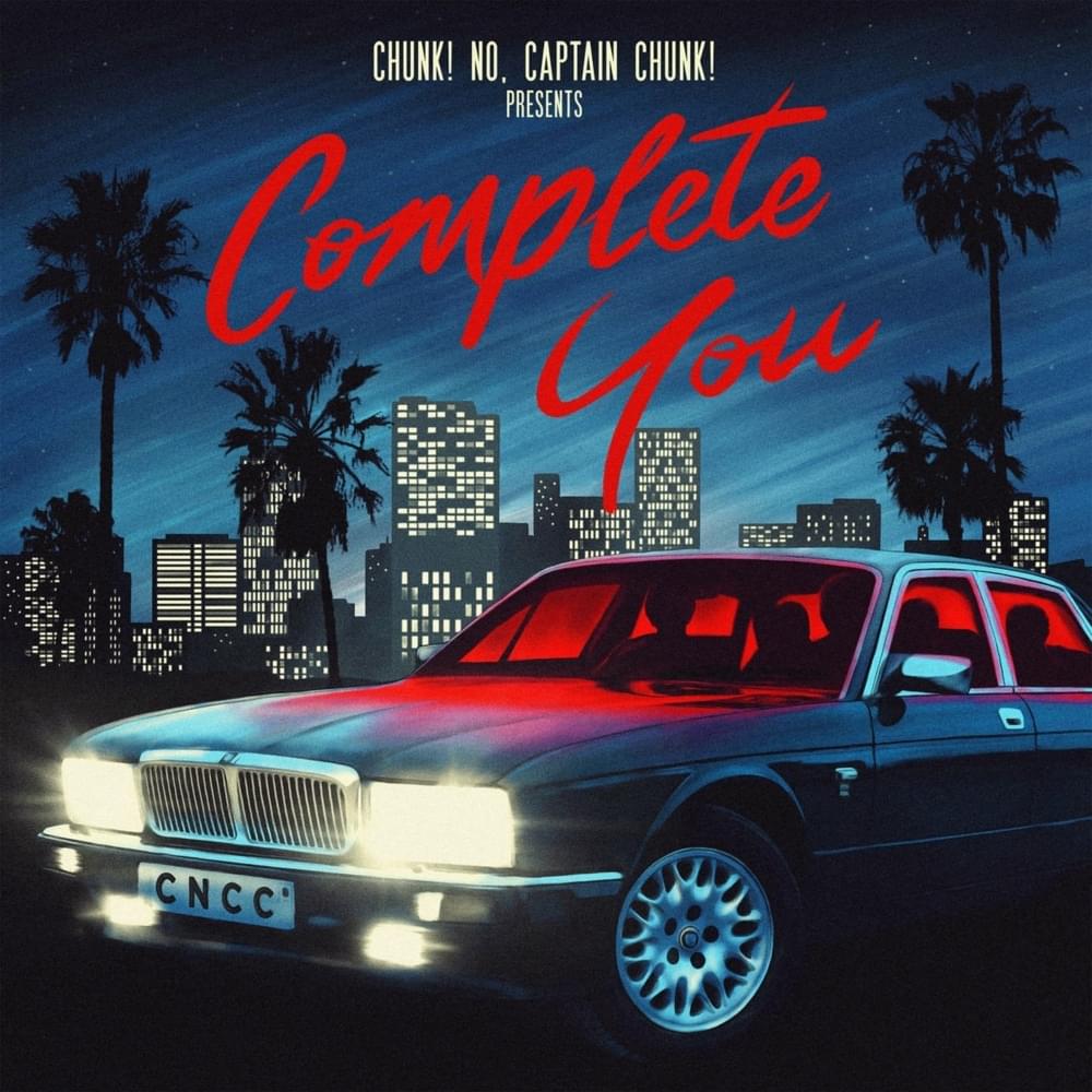 Album cover art for "Complete You" by Chunk! No, Captain Chunk! & AJ Perdomo