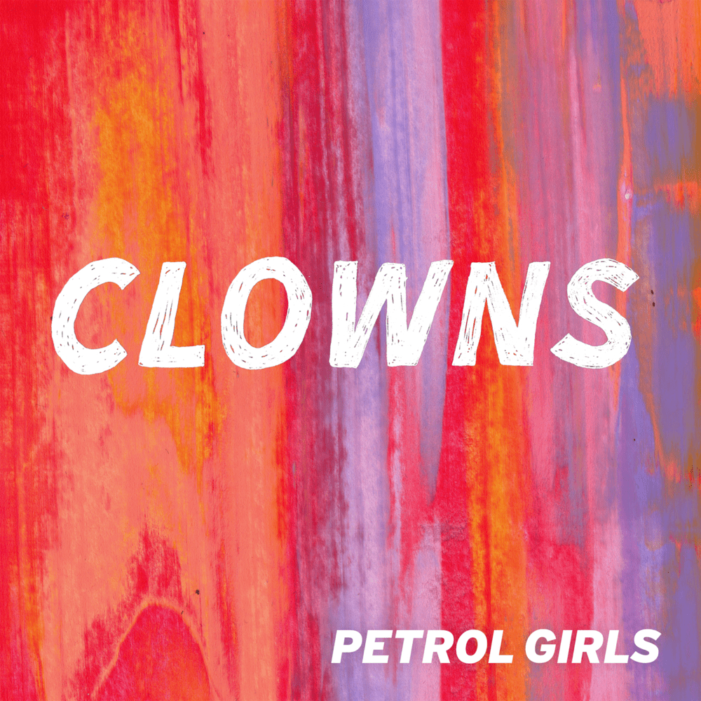 Album cover art for "Clowns" by Petrol Girls