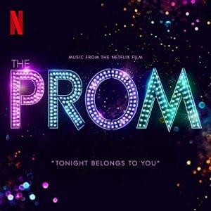 Tonight Belongs to You by The Cast of Netflix’s Film The Prom