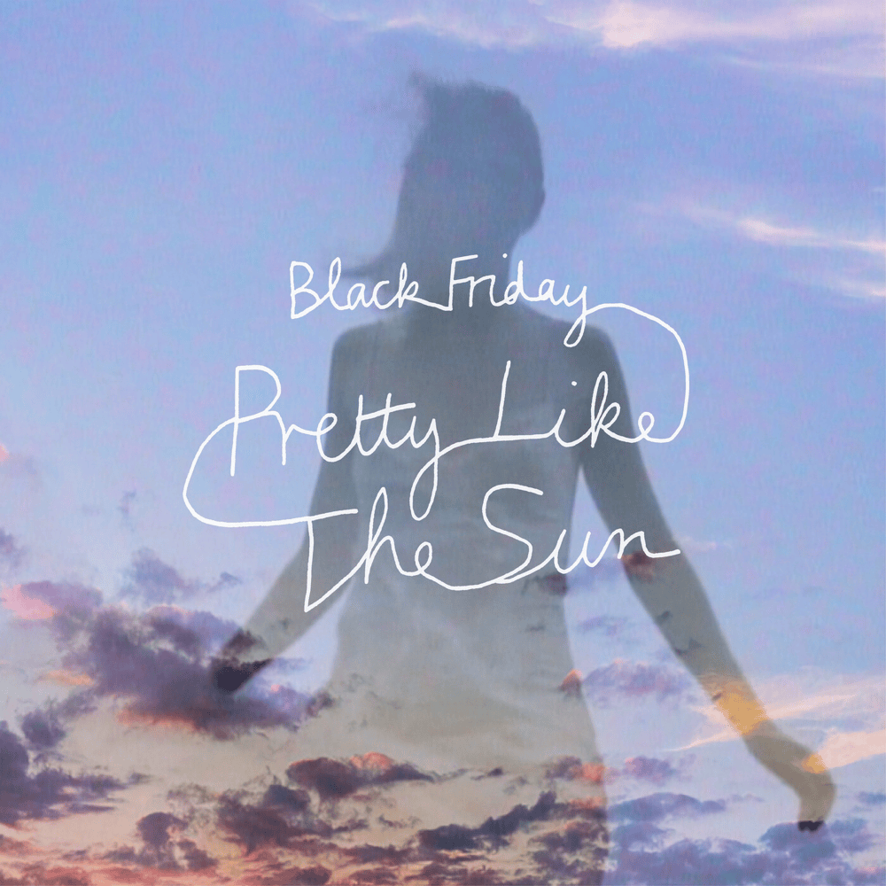 Album cover art for "Black Friday (pretty like the sun)" by Bravo Hits