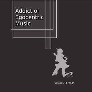 Cover image for Addict of Egocentric Music