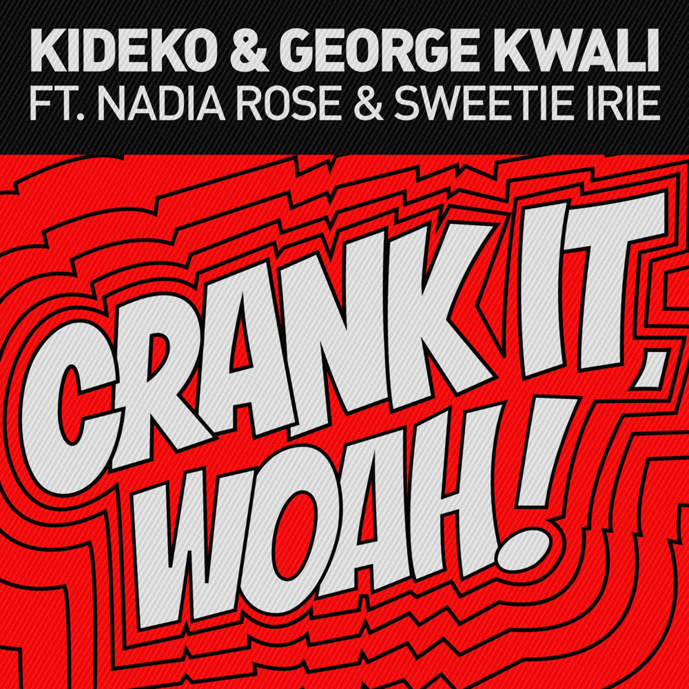 Album cover art for "Crank It (Woah!)" by Kideko & George Kwali & Sweetie Irie & Nadia Rose