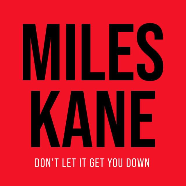 Album cover art for "Don’t Let It Get You Down" by Miles Kane