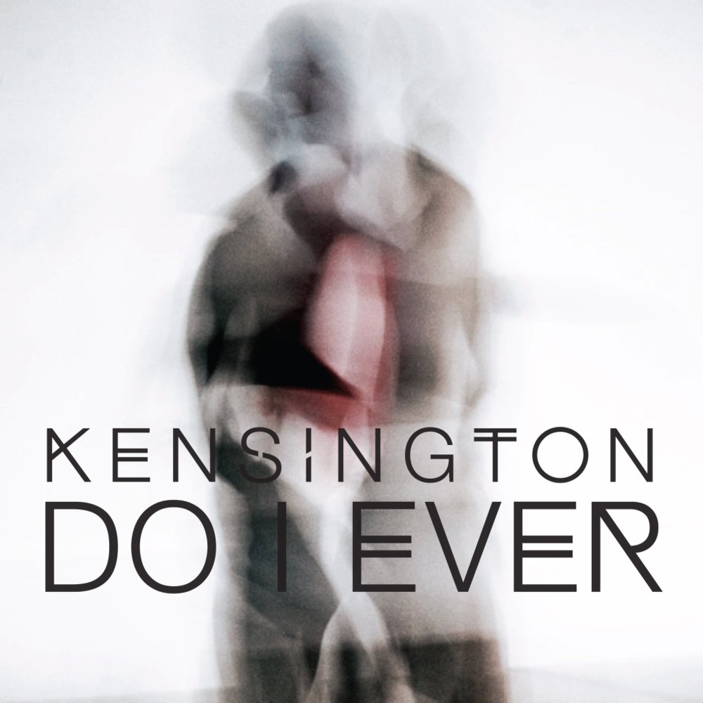 Do I Ever by Kensington