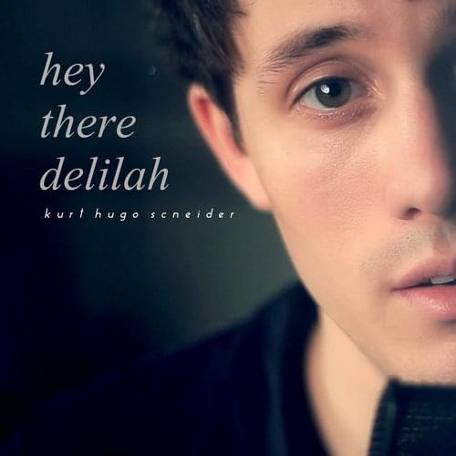 Album cover art for "Hey There Delilah" by Kurt Hugo Schneider