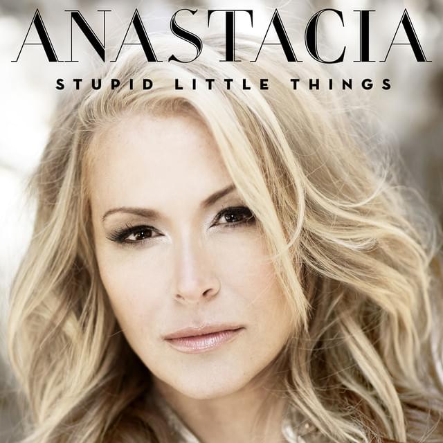 Album cover art for "Stupid Little Things" by Anastacia
