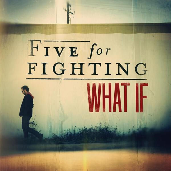 Album cover art for "What If" by Five for Fighting