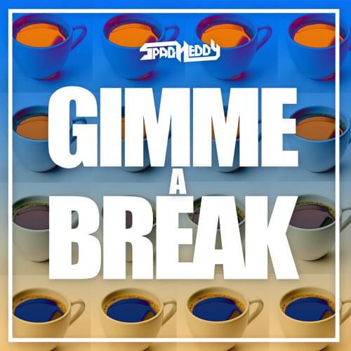Album cover art for "Gimme a Break" by Spag Heddy