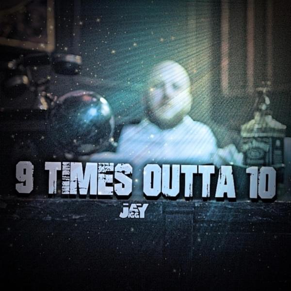 Album cover art for "9 TIMES OUTTA 10" by Jay Jiggy