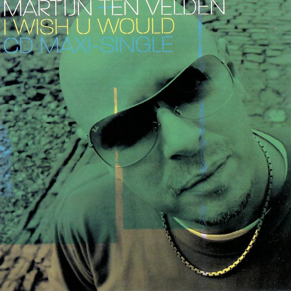 Album cover art for "I Wish U Would" by Martijn Ten Velden & Luciana