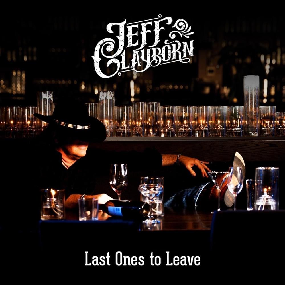 Last Ones To Leave by Jeff Clayborn