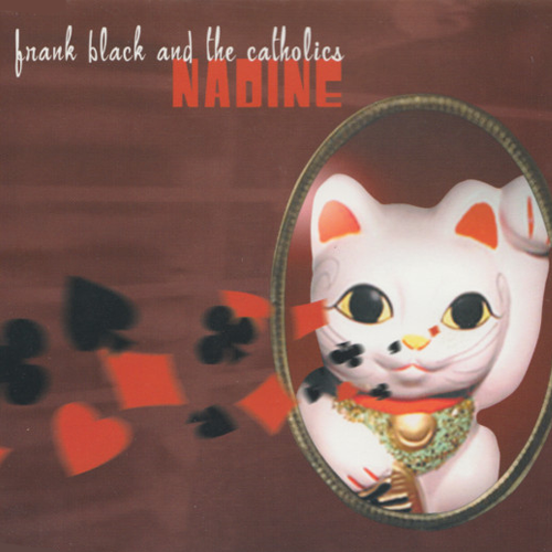 Nadine by Frank Black and the Catholics