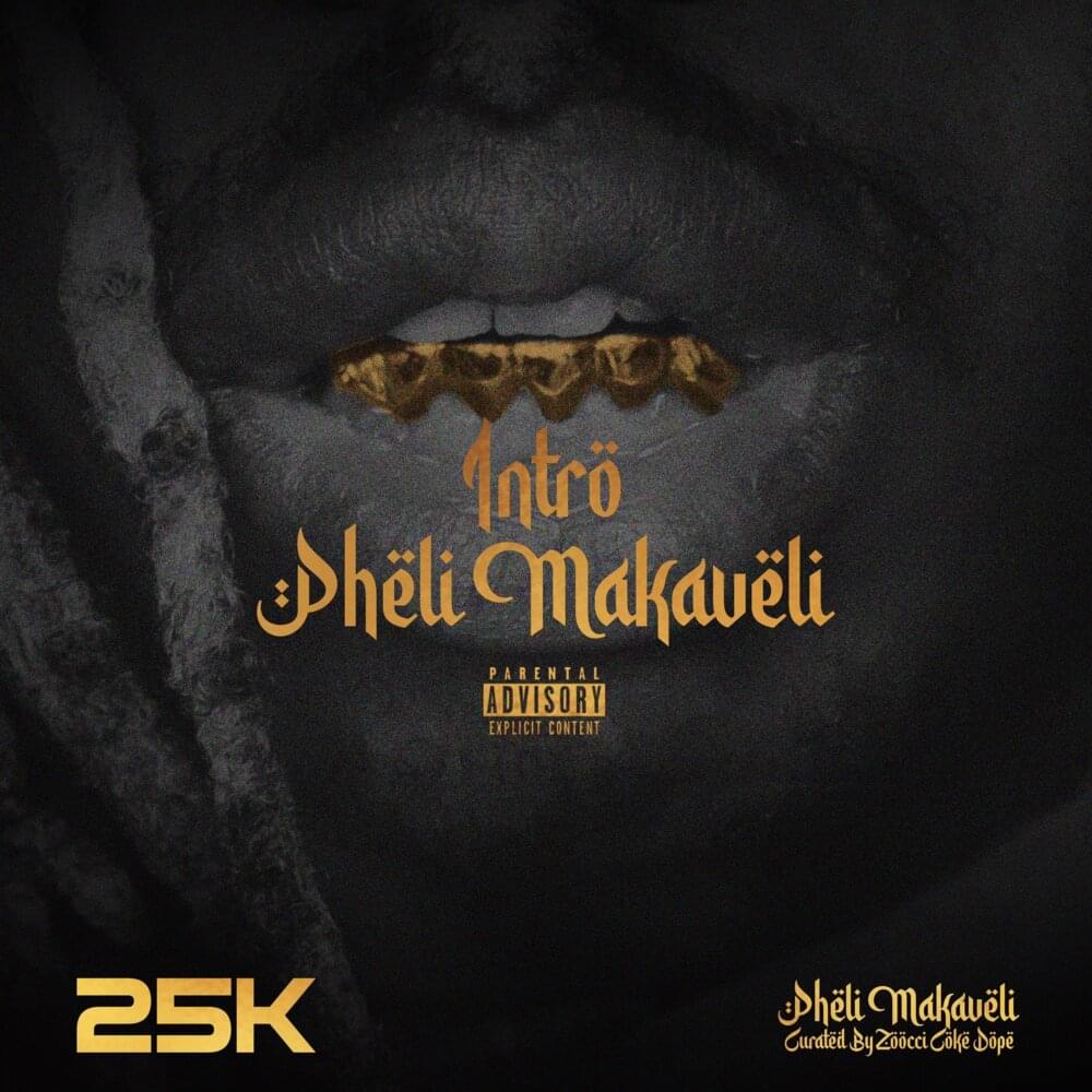 Pheli Makaveli (Intro) by 25K