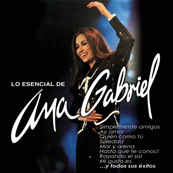 Cover image for Lo Esencial De Ana Gabriel