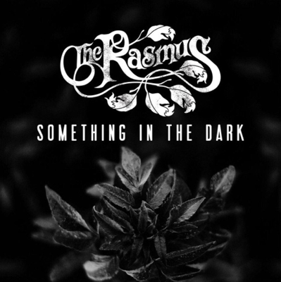 Album cover art for "Something In The Dark" by The Rasmus
