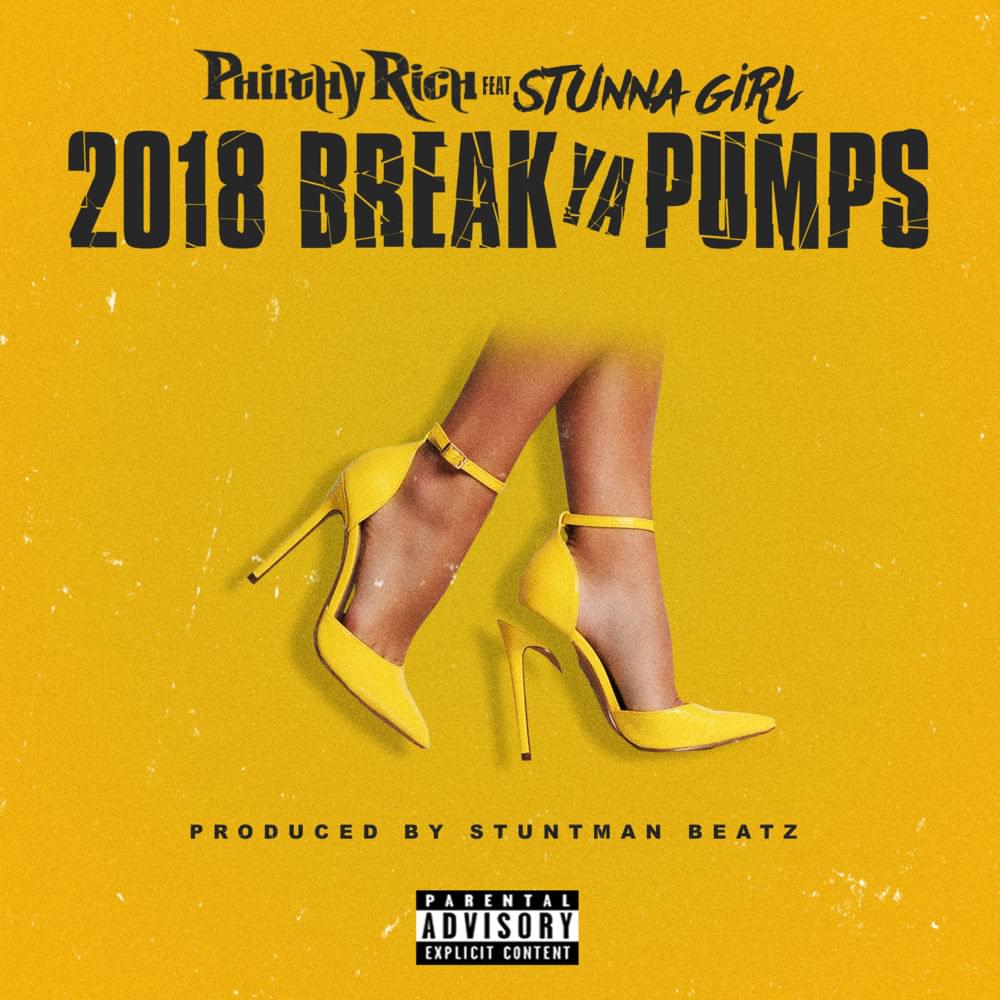 Album cover art for "2018 Break Ya Pumps" by Philthy Rich & Stunna Girl