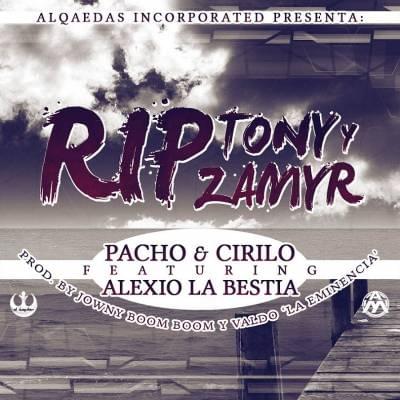 Album cover art for "RIP Tony y Zamyr" by Pacho & Cirilo & Alexio & Angelo [PR]